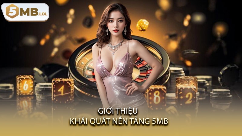 Giới thiệu khái quát nền tảng 5MB