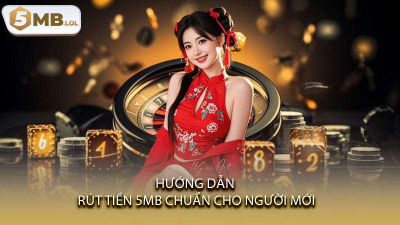 Hướng dẫn rút tiền 5MB chuẩn cho người mới