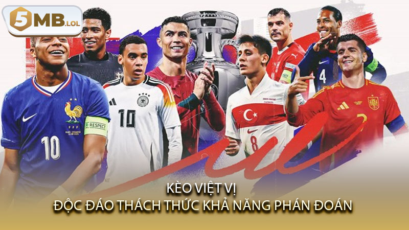Kèo Việt Vị - Độc Đáo Thách Thức Khả Năng Phán Đoán 