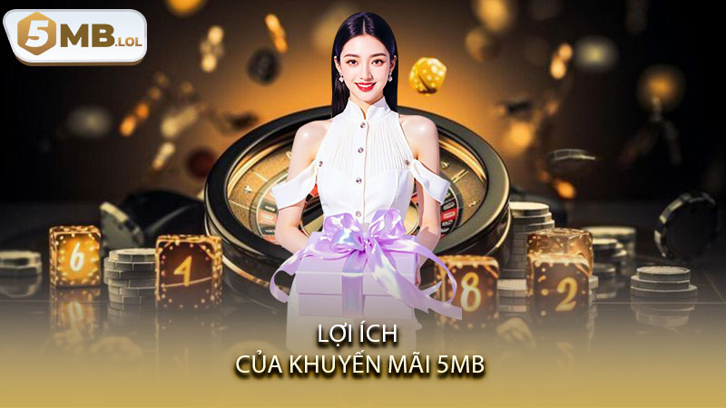 Lợi Ích Của Khuyến Mãi 5MB