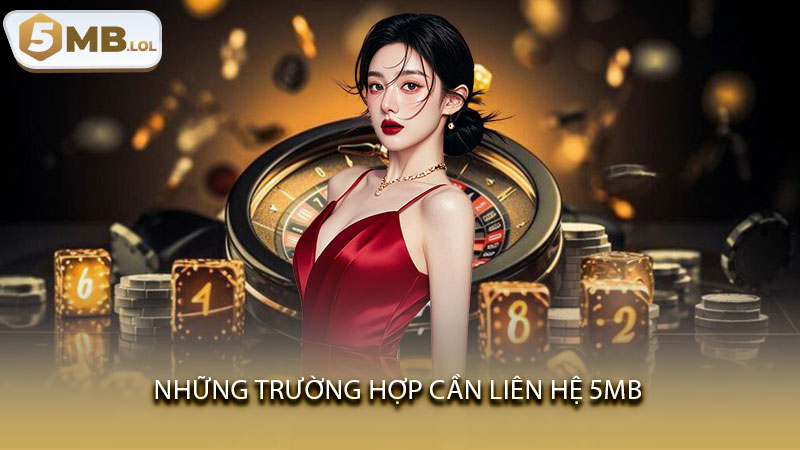 Những trường hợp cần liên hệ 5MB
