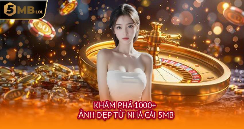 Khám Phá 1000+ Ảnh Đẹp Từ Nhà Cái 5MB
