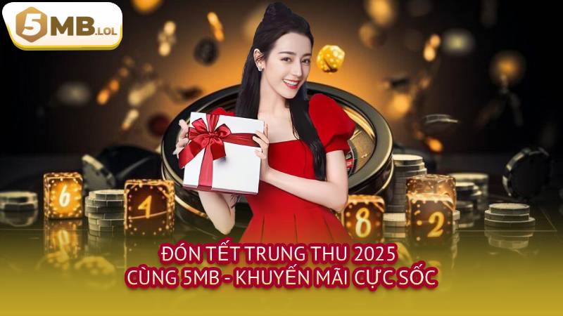 Đón Tết Trung Thu 2025 Cùng 5MB - Khuyến Mãi Cực Sốc